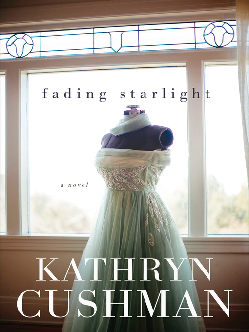 Title details for Fading Starlight by Kathryn Cushman - Available